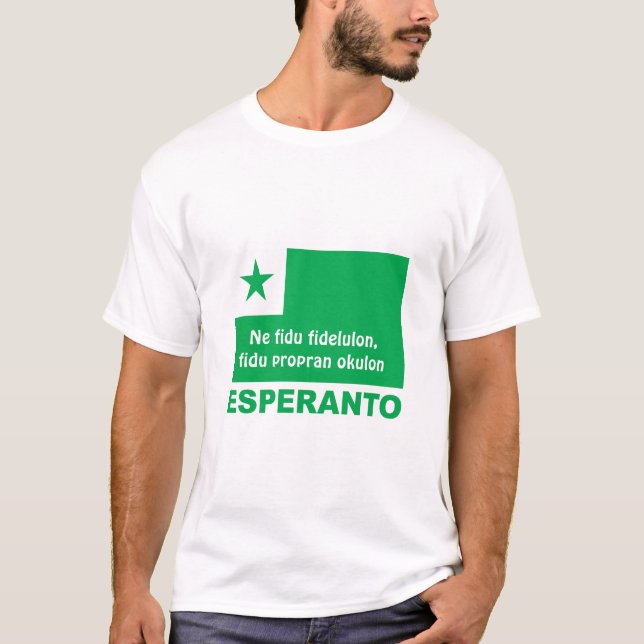 Esperanto /Ne fidu fidelulon, fidu propran okulon, T-Shirt (Front)