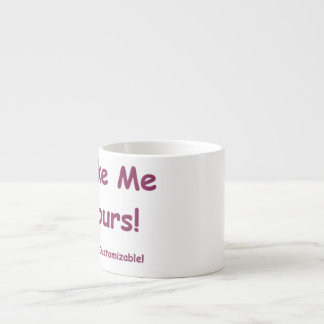 Espresso 6oz Mug personalise me! ~ Make Me Yours!