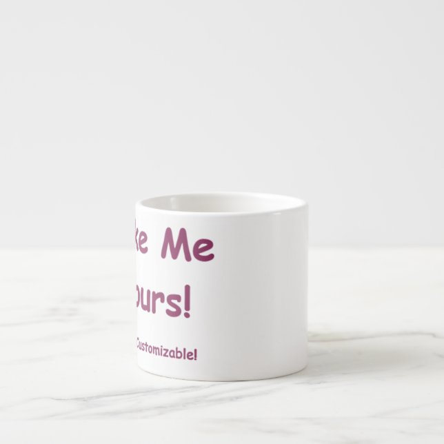 Espresso 6oz Mug  personalise me! ~ Make Me Yours! (Front)