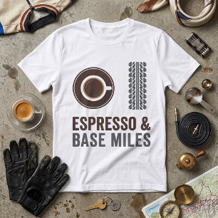 Espresso and Base Miles Cycling Coffee Lover T-Shirt