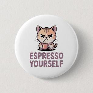 Espresso Yourself 6 Cm Round Badge