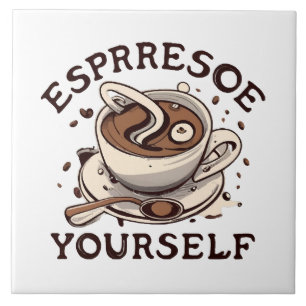 Espresso Yourself Ceramic Tile