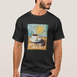 Espresso Yourself Coffee Art T-Shirt