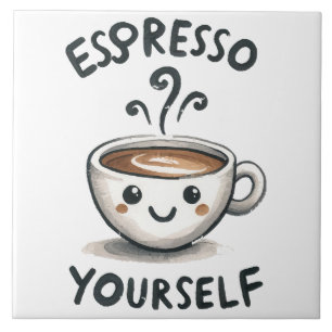 Espresso Yourself coffee Ceramic Tile