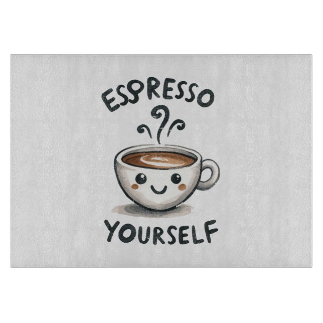 Espresso Yourself coffee Cutting Board (Front)
