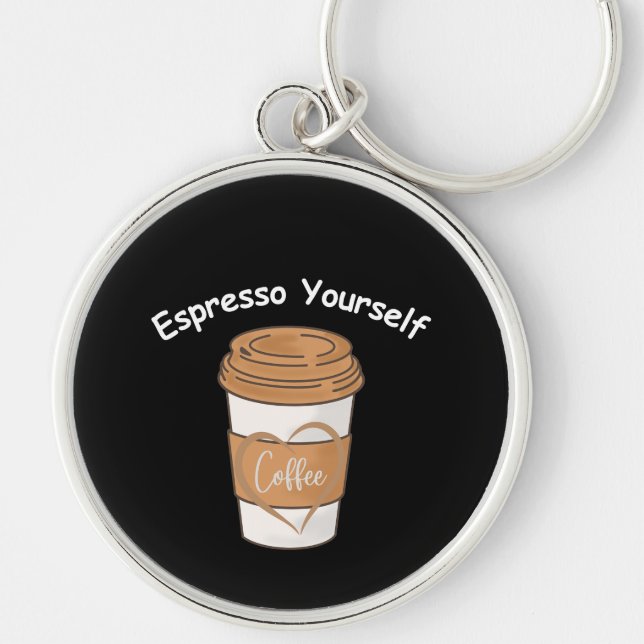 Espresso Yourself Coffee Lover Key Ring (Front)