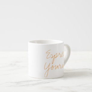 Espresso Yourself Cup