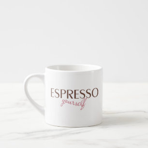 "Espresso yourself" espresso mug