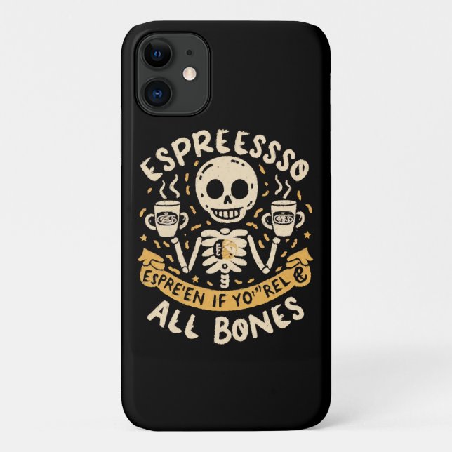 Espresso yourself, even if you are all bones Case-Mate iPhone case (Back)