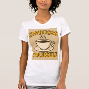 Espresso Yourself – Fun Coffee Lover Graphic Tee