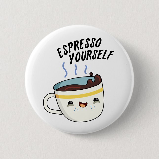 Espresso Yourself Funny Coffee Pun  6 Cm Round Badge (Front)