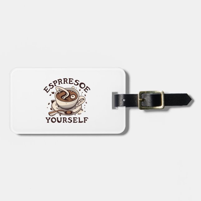 Espresso Yourself Luggage Tag (Front Horizontal)