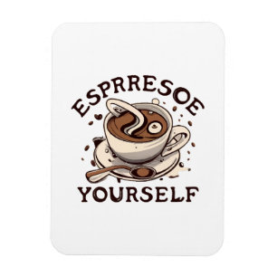 Espresso Yourself Magnet