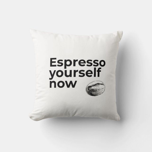 Espresso Yourself Now Coffee Quote with Bean Cushion (Front)