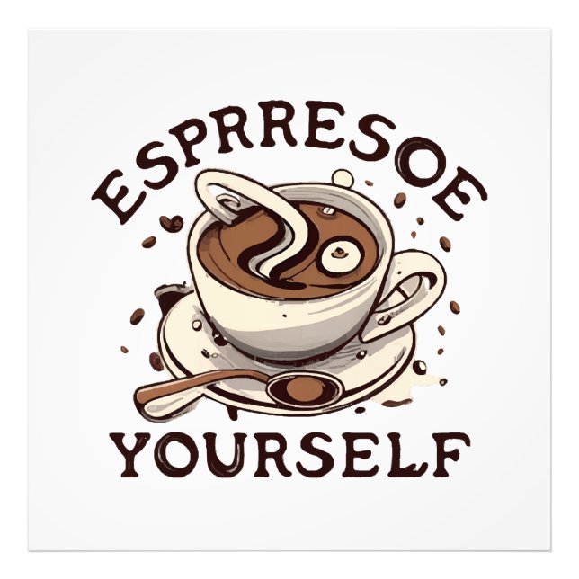 Espresso Yourself Photo Print (Front)