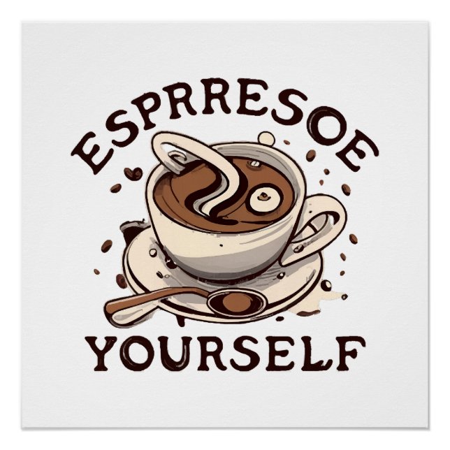 Espresso Yourself Poster (Front)