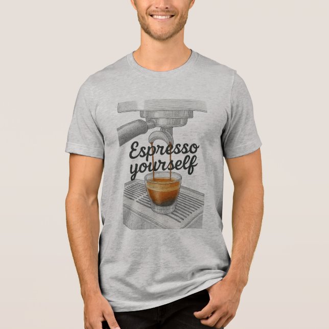 Espresso Yourself Premium Men's T-shirt Tri-Blend Shirt (Front)