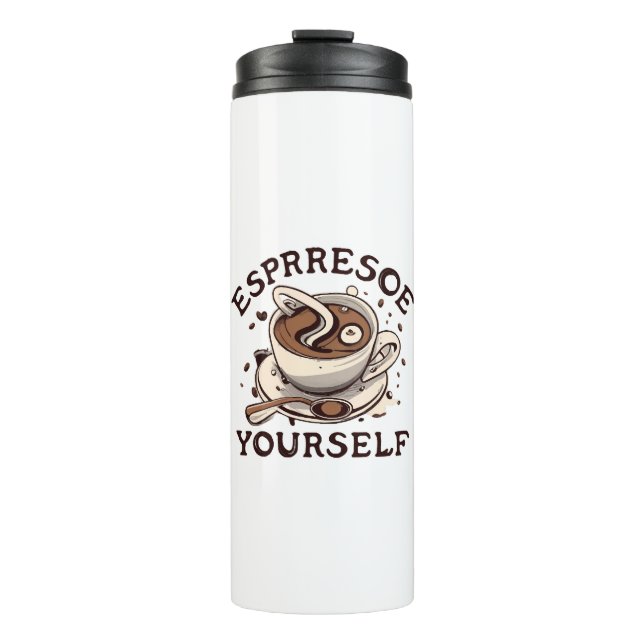 Espresso Yourself Thermal Tumbler (Front)