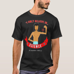 Esqueleto Only Believes In Science  T-Shirt