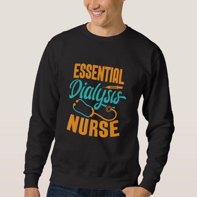 Essential Dialysis Nurse Nephrology Kidney Nursing Sweatshirt (Front)
