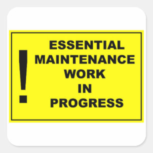 Essential maintenance work in progress square sticker