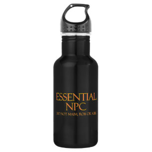 Essential NPC Do Not Maim Rob or Kill Funny RPG 532 Ml Water Bottle
