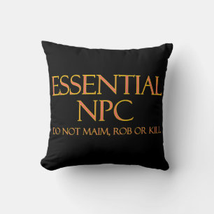 Essential NPC Do Not Maim Rob or Kill Funny RPG Cushion