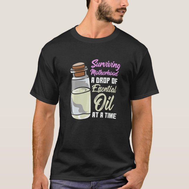 Essential Oil For Aromatic Fan  Surviving Motherho T-Shirt (Front)