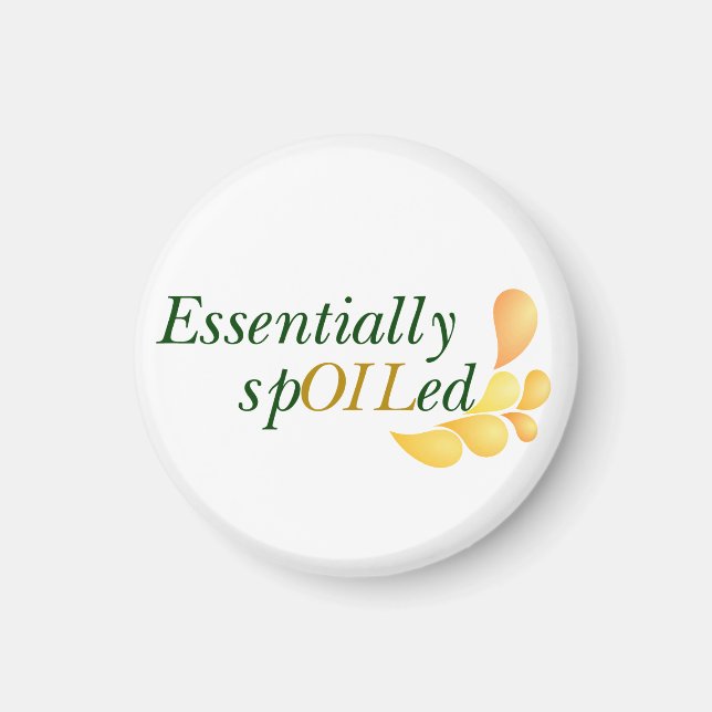 Essential Oils - Essentially Spoiled Magnet (Front)
