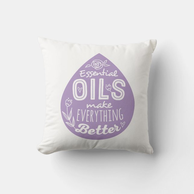 Essential Oils Make Everything Better Oil Drop Cushion (Front)