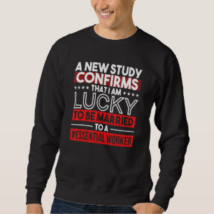 Essential Worker A New Study Confirms Sweatshirt