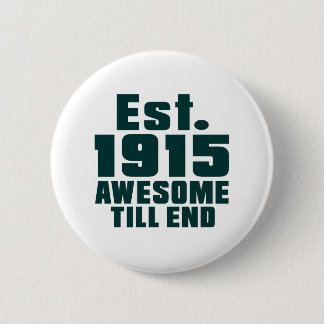 Est. 1915 awesome till end 6 cm round badge
