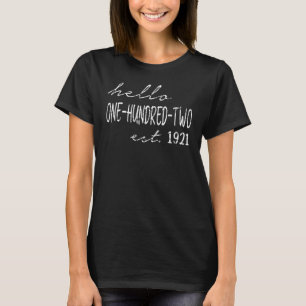 Est 1921 Hello One Hundred Two Years Old 102nd T-Shirt