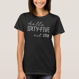 Est 1958 Hello Sixty Five Years Old 65th Birthday T-Shirt