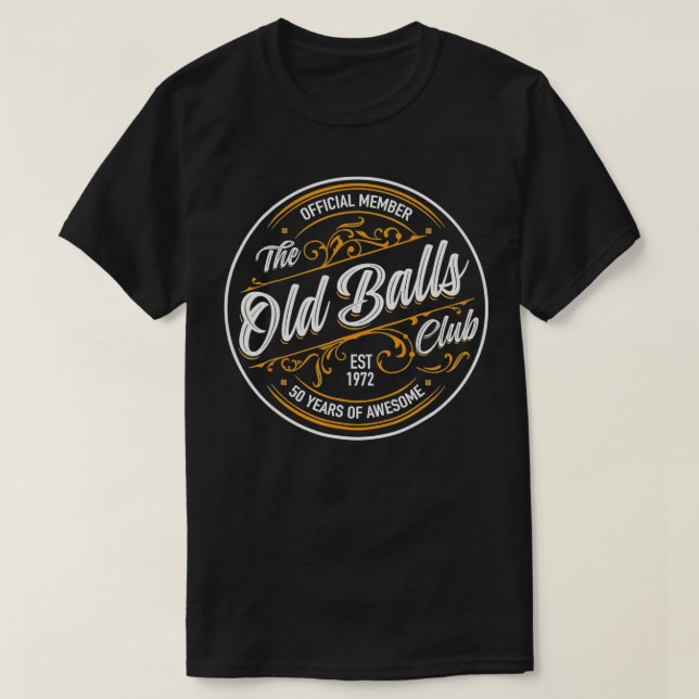 Est 1972 50th Birthday Old Balls Club 50 Years Of  T-Shirt (Design Front)