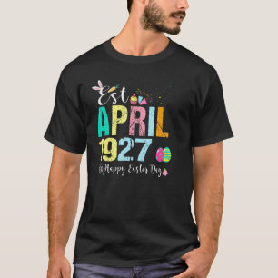 Est April 1927 95 Year Old Birthday Funny Happy Ea T-Shirt