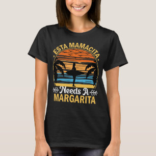 Esta Mamacita Needs a Margarita Beach T-Shirt