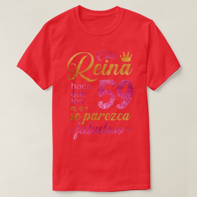 Esta Reina hace que los 59 se parezca fabuloso T-Shirt (Design Front)
