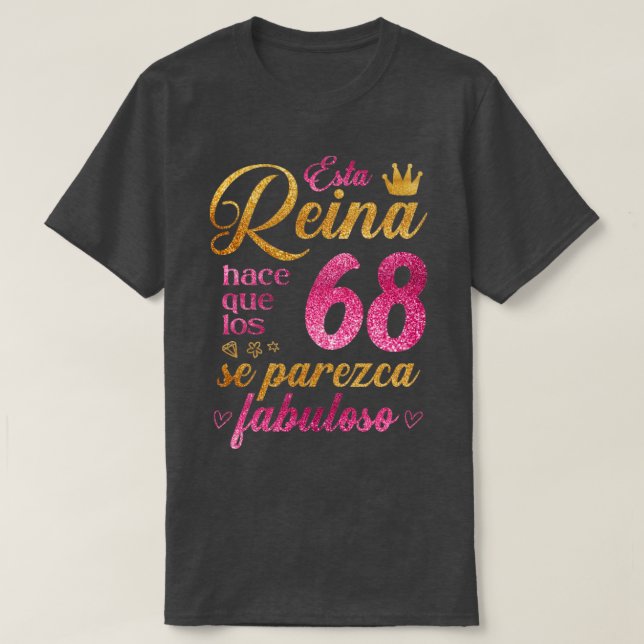 Esta Reina hace que los 68 se parezca fabuloso T-Shirt (Design Front)
