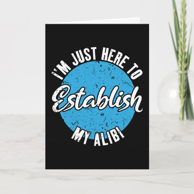 Establish My Alibi Funny Sarcastic Quote Gift Card (Front)