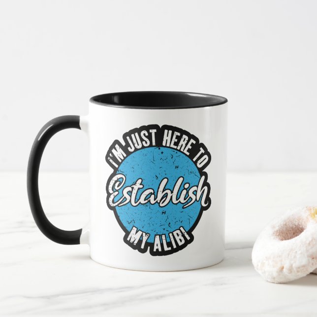 Establish My Alibi Funny Sarcastic Quote Gift Mug (With Donut)