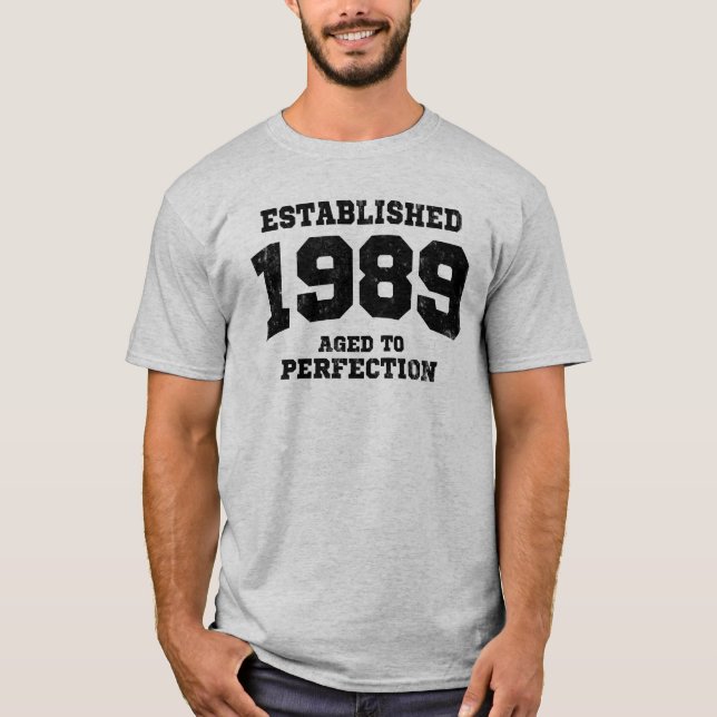 Established 1989 aged to perfection T-Shirt (Front)