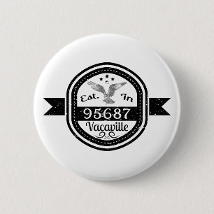 Established In 95687 Vacaville 6 Cm Round Badge
