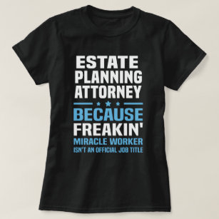 Estate Planning Attorney T-Shirt