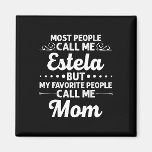 Estela Gift Name Funny Mother's Day Personalised W Magnet