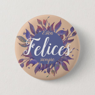Estén felices siempre 6 cm round badge