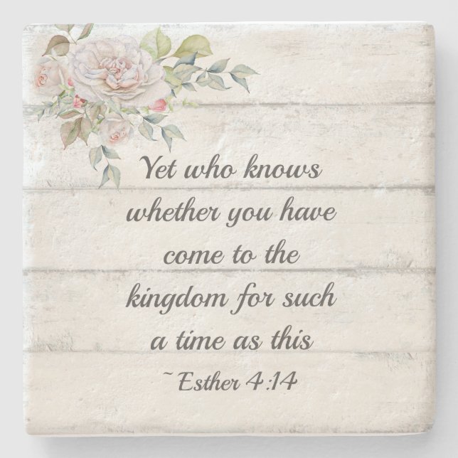 Esther 4:14 ..Come to the kingdom for such a time, Stone Coaster (Front)