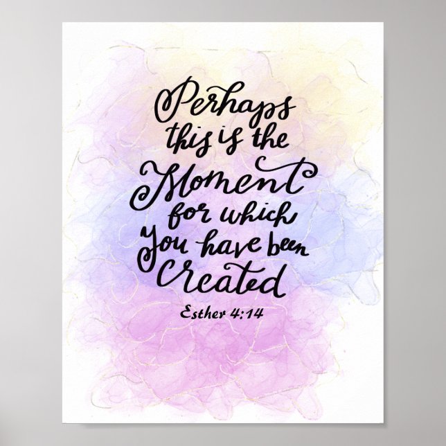 Esther 4:14 Moment for which you were created  Poster (Front)