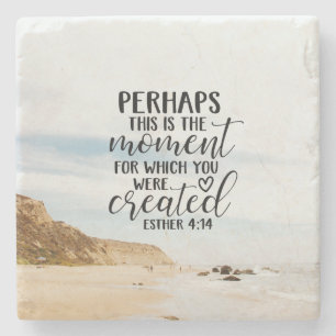 Esther 4:14 Moment for which you were Created Stone Coaster