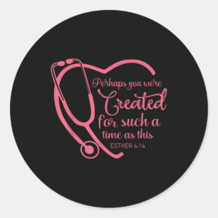 Esther 4-14 Nurse Stethoscope Bible Christian Reli Classic Round Sticker